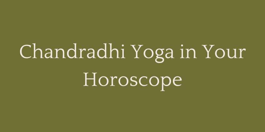 Chandradhi Yoga